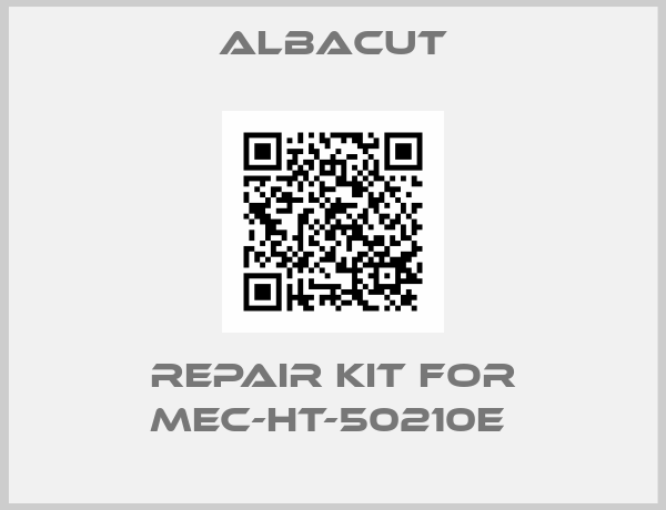 Albacut-REPAIR KIT FOR MEC-HT-50210E 