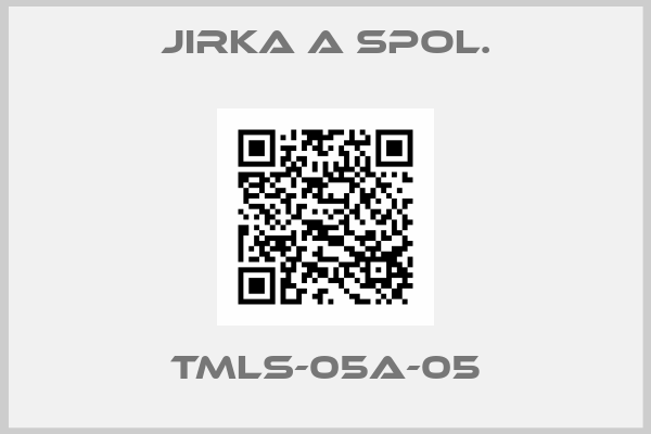 JIRKA a spol.-TMLS-05A-05