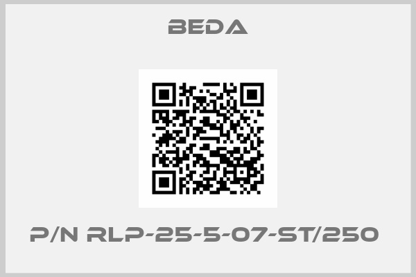 BEDA-P/N RLP-25-5-07-ST/250 