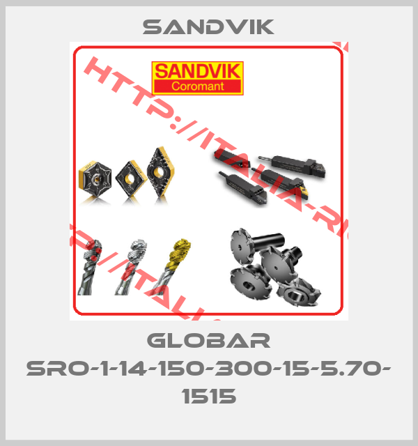 Sandvik-GLOBAR SRO-1-14-150-300-15-5.70- 1515