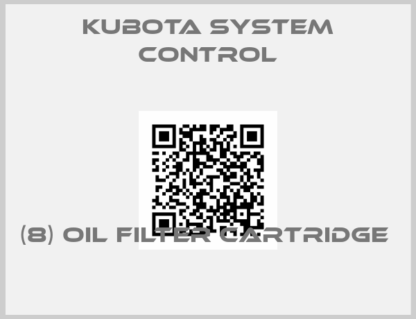 Kubota System Control-(8) OIL FILTER CARTRIDGE 