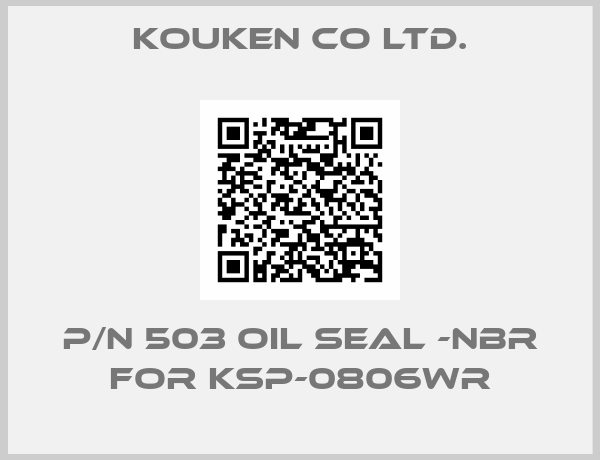 Kouken Co ltd.-P/N 503 Oil Seal -NBR for KSP-0806WR