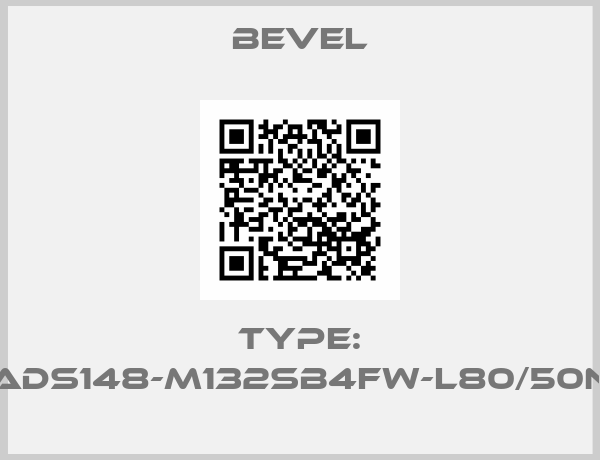 Bevel-Type: KADS148-M132SB4FW-L80/50NH
