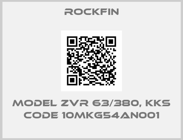 ROCKFIN-MODEL ZVR 63/380, KKS CODE 10MKG54AN001