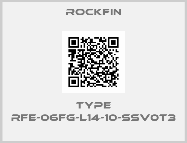 ROCKFIN-TYPE RFE-06FG-L14-10-SSV0T3