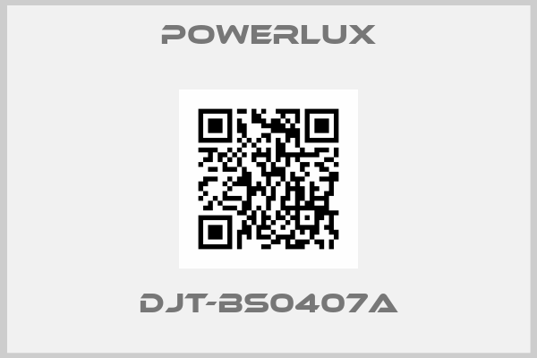 POWERLUX-DJT-BS0407A