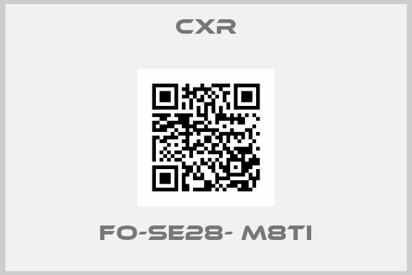 CXR-FO-SE28- M8TI