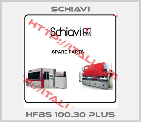 Schiavi-HFBS 100.30 PLUS
