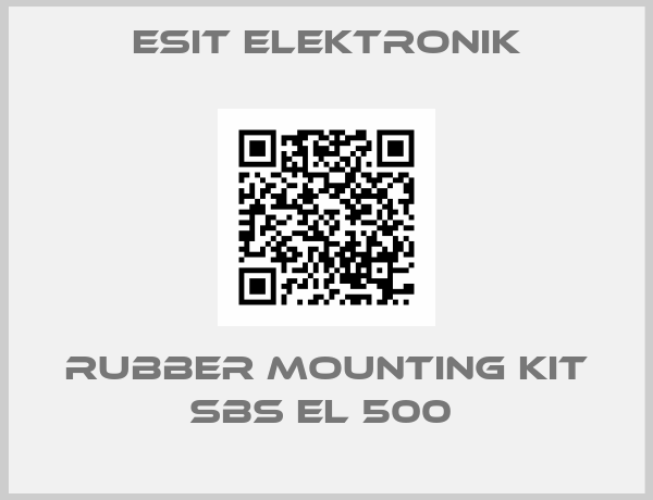 ESIT ELEKTRONIK-RUBBER MOUNTING KIT SBS EL 500 