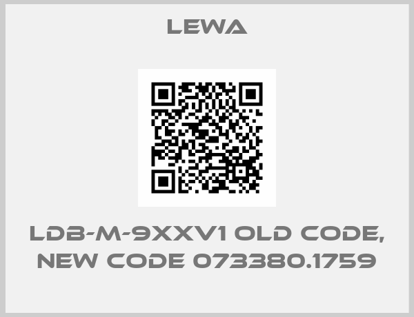 LEWA-LDB-M-9XXV1 old code, new code 073380.1759