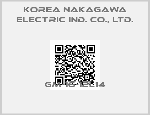 Korea Nakagawa Electric Ind. Co., Ltd.-GM-16-12L14