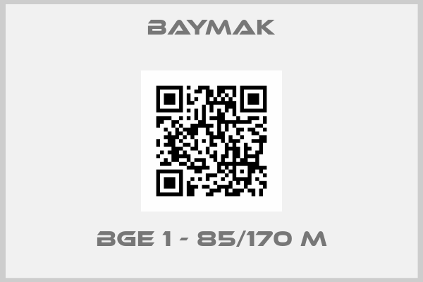 BAYMAK-BGE 1 - 85/170 M