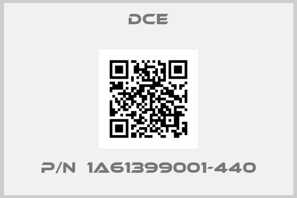 DCE-P/N  1A61399001-440