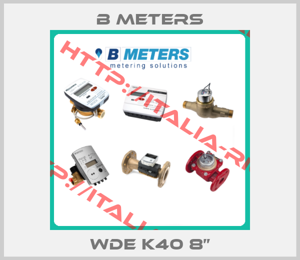B Meters-WDE K40 8”