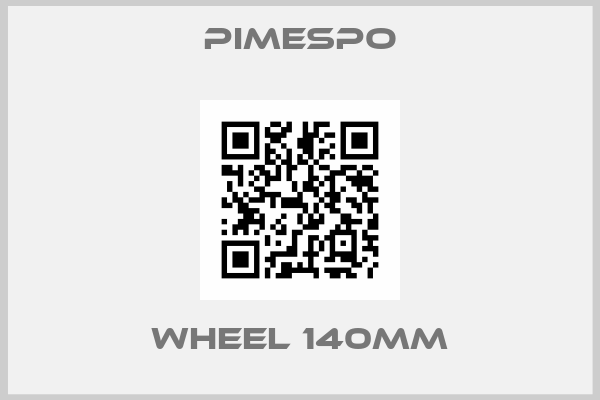 Pimespo-Wheel 140mm