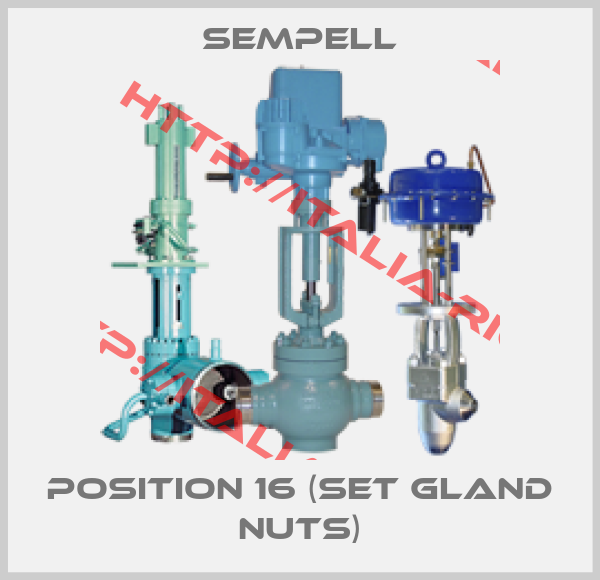 Sempell-Position 16 (set gland nuts)