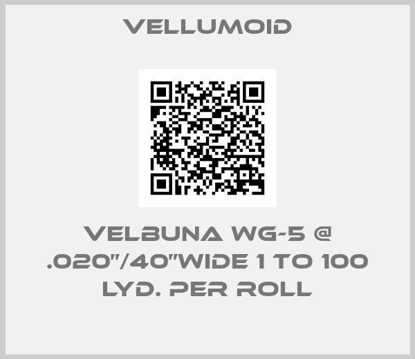 Vellumoid-Velbuna WG-5 @ .020”/40”wide 1 to 100 lyd. per roll