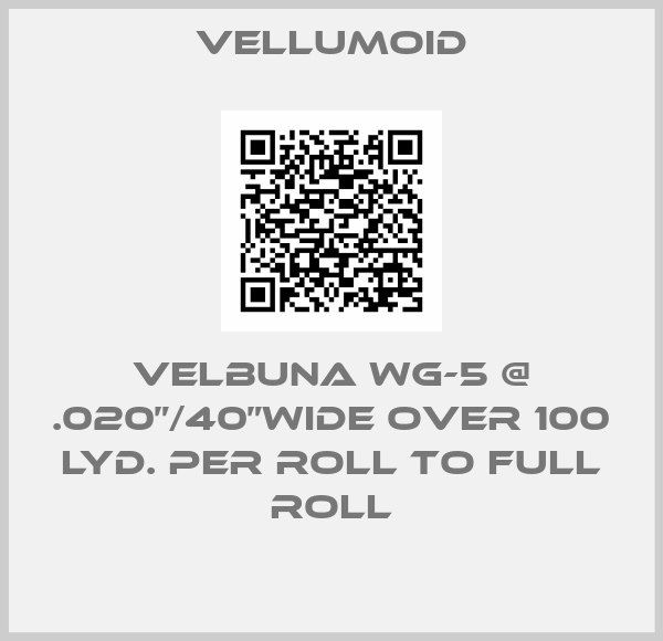 Vellumoid-Velbuna WG-5 @ .020”/40”wide Over 100 lyd. per roll to full roll