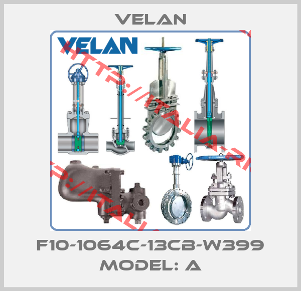 Velan-F10-1064C-13CB-W399 MODEL: A