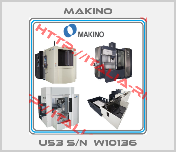 Makino-U53 S/N  W10136