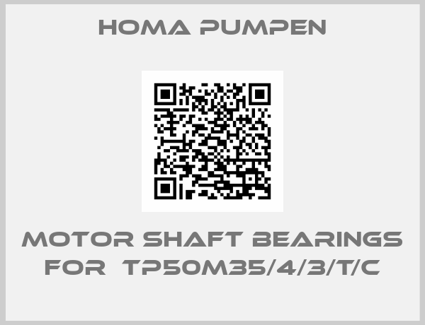 Homa Pumpen-MOTOR SHAFT BEARINGS for  TP50M35/4/3/T/C