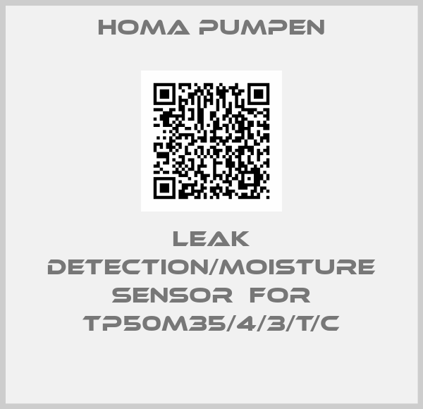 Homa Pumpen-LEAK DETECTION/MOISTURE SENSOR  for TP50M35/4/3/T/C