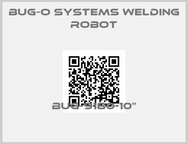 BUG-O Systems Welding robot-BUG-9180-10"