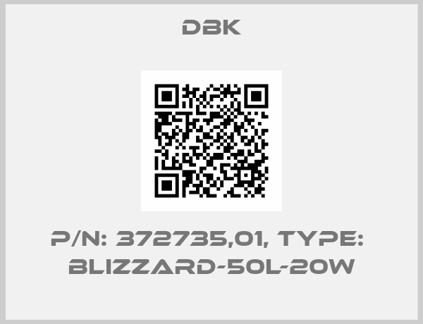 DBK-P/N: 372735,01, Type:  BLIZZARD-50L-20W