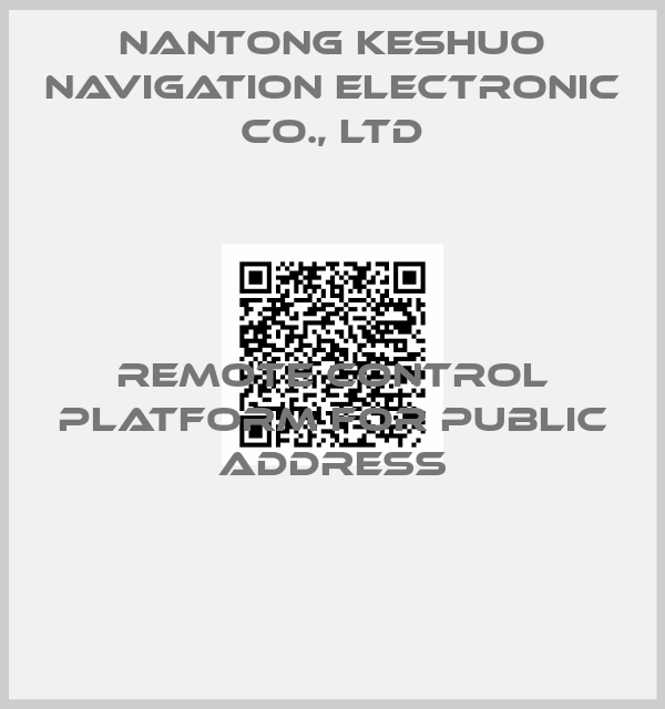 Nantong Keshuo Navigation Electronic Co., Ltd-Remote control platform for public address