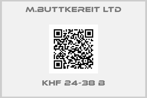 M.Buttkereit Ltd-KHF 24-38 B