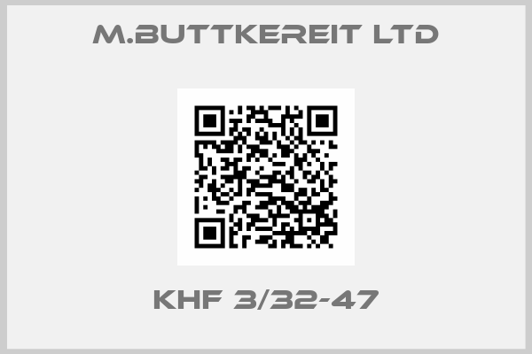 M.Buttkereit Ltd-KHF 3/32-47