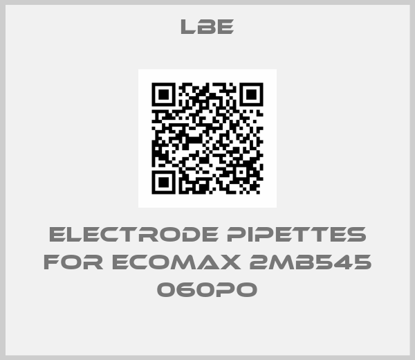 LBE-Electrode pipettes for ECOMAX 2MB545 060PO