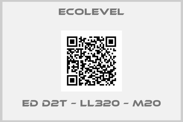 Ecolevel-ED D2T – LL320 – M20