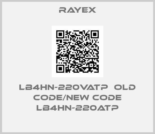 Rayex-LB4HN-220VATP  old code/new code LB4HN-220ATP