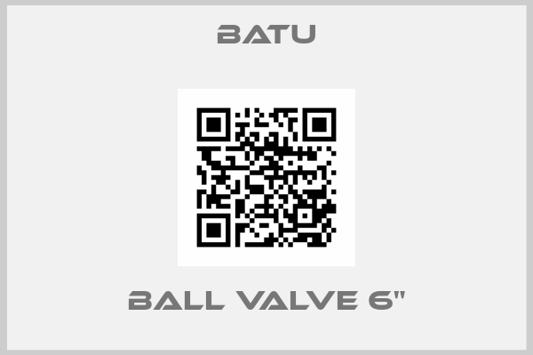 Batu-Ball Valve 6"