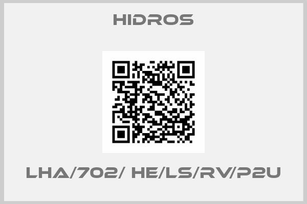 HIdROS-LHA/702/ HE/Ls/RV/P2U