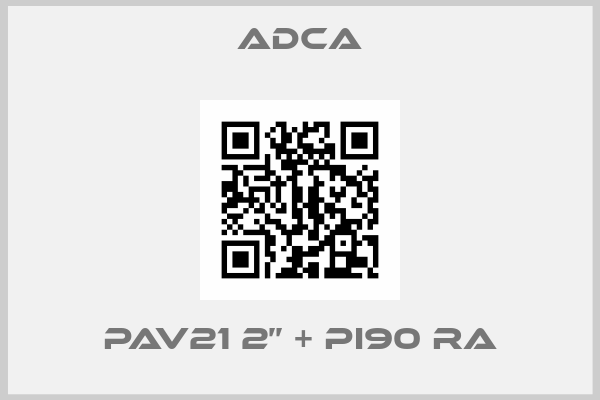 Adca-PAV21 2’’ + PI90 RA