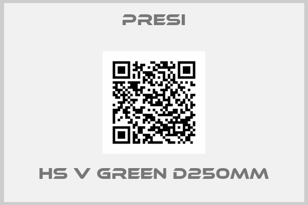PRESI-HS V Green D250MM