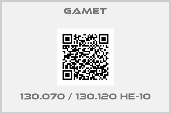 Gamet-130.070 / 130.120 HE-10