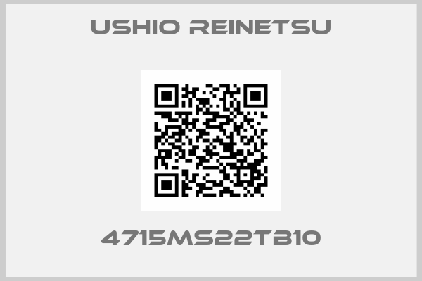 Ushio Reinetsu-4715MS22TB10