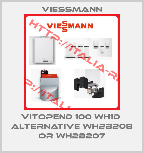 Viessmann-vitopend 100 WH1D  alternative WH2B208 or WH2B207