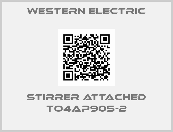 Western Electric-Stirrer attached to4AP90S-2