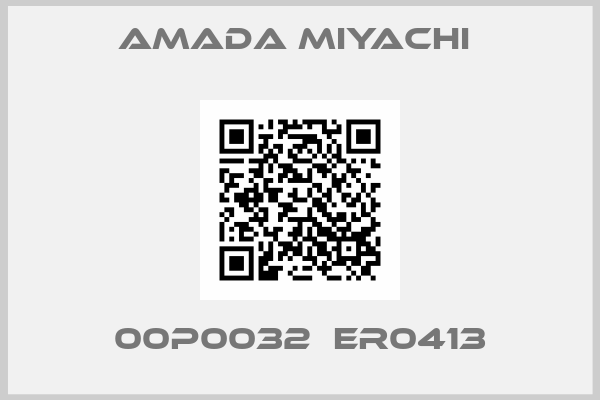 AMADA MIYACHI -00P0032  ER0413