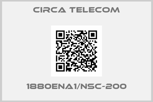 Circa Telecom-1880ENA1/NSC-200