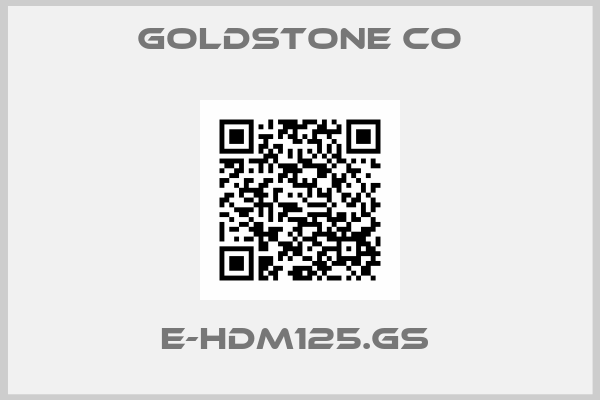 Goldstone Co- E-HDM125.GS 