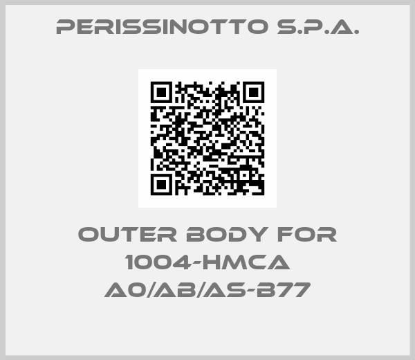 Perissinotto S.P.A.-outer body for 1004-HMCA A0/AB/AS-B77