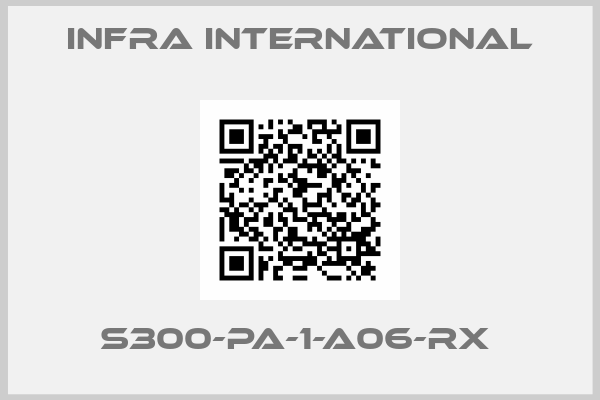 INFRA INTERNATIONAL-S300-PA-1-A06-RX 