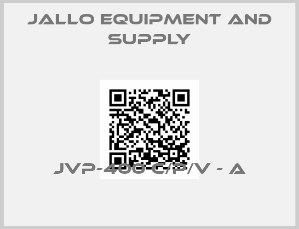 JALLO Equipment and Supply-JVP-400 C/P/V - A