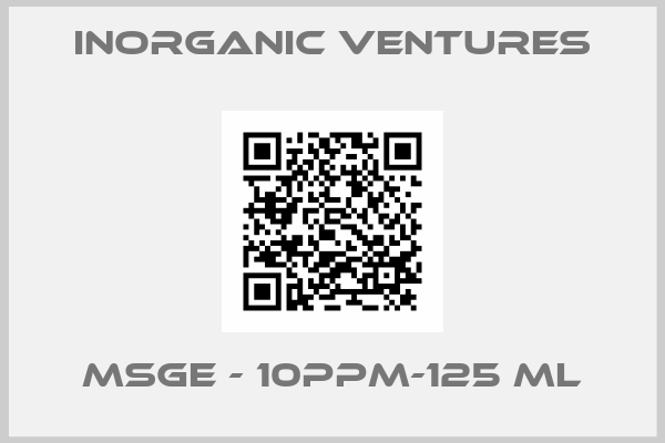 Inorganic Ventures-MSGE - 10PPM-125 mL
