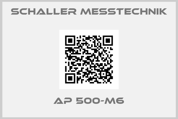 Schaller Messtechnik-AP 500-M6